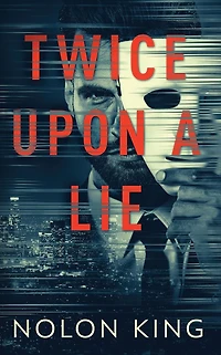 Twice Upon A Lie (Once Crime, #2)