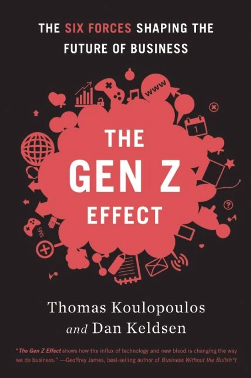Gen Z Effect: the Six Forces Shaping Future of Business