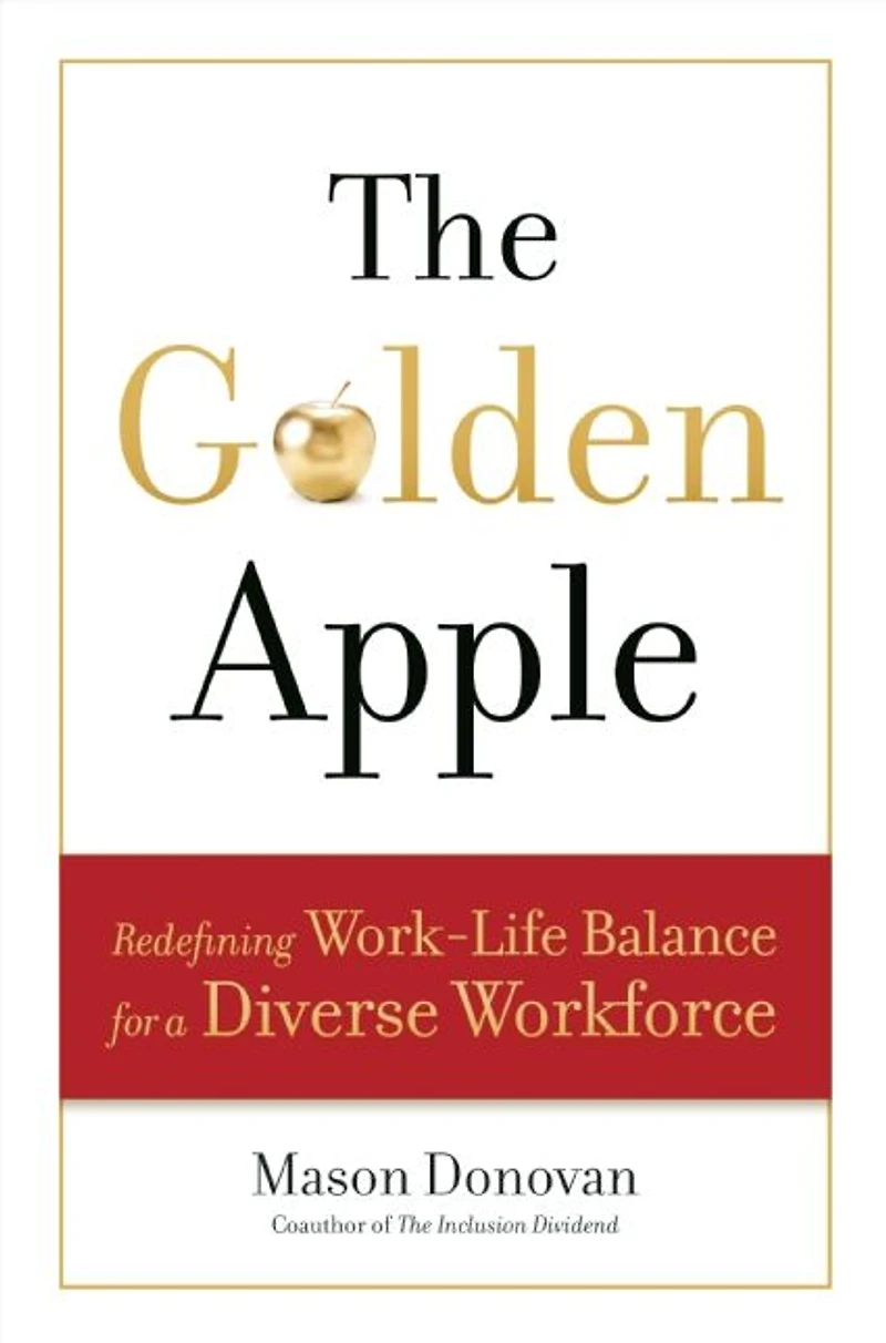 The Golden Apple: Redefining Work-Life Balance for a Diverse Workforce