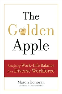 The Golden Apple: Redefining Work-Life Balance for a Diverse Workforce