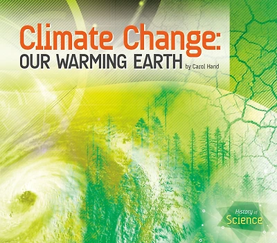 Climate Change: Our Warming Earth