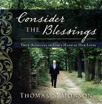 Consider the Blessings: True Accounts of God's Hand Our Lives