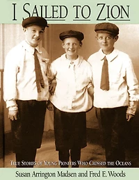 I Sailed to Zion: True Stories of Young Pioneers Who Crossed the Ocean