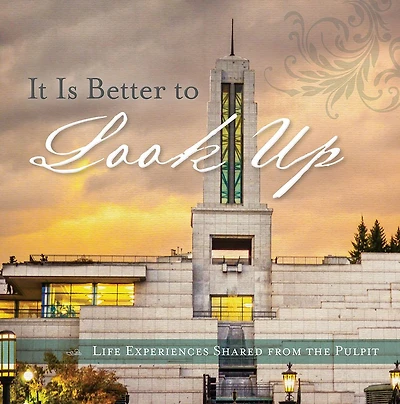 It Is Better to Look Up: Life Experiences Shared from the Pulpit