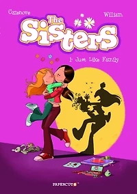 The Sisters Vol. 1: Just Like Family