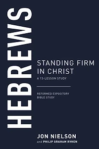 Hebrews: Standing Firm in Christ