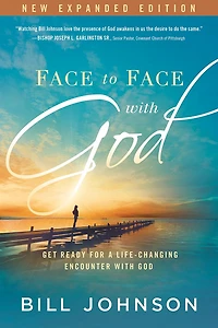 Face to with God: Get Ready for a Life-Changing Encounter God