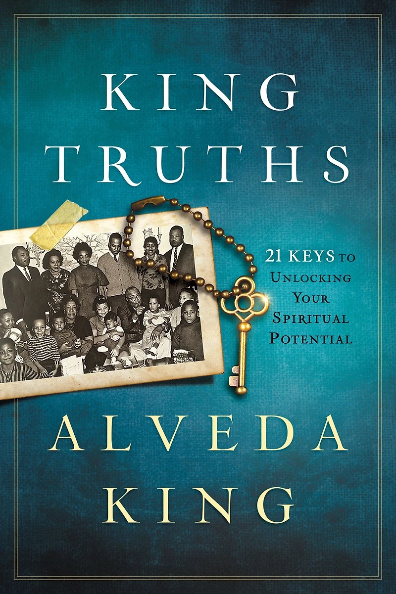 King Truths: 21 Keys to Unlocking Your Spiritual Potential