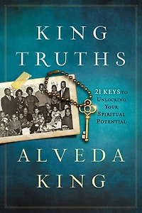 King Truths: 21 Keys to Unlocking Your Spiritual Potential