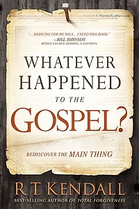 Whatever Happened to the Gospel?: Rediscover Main Thing