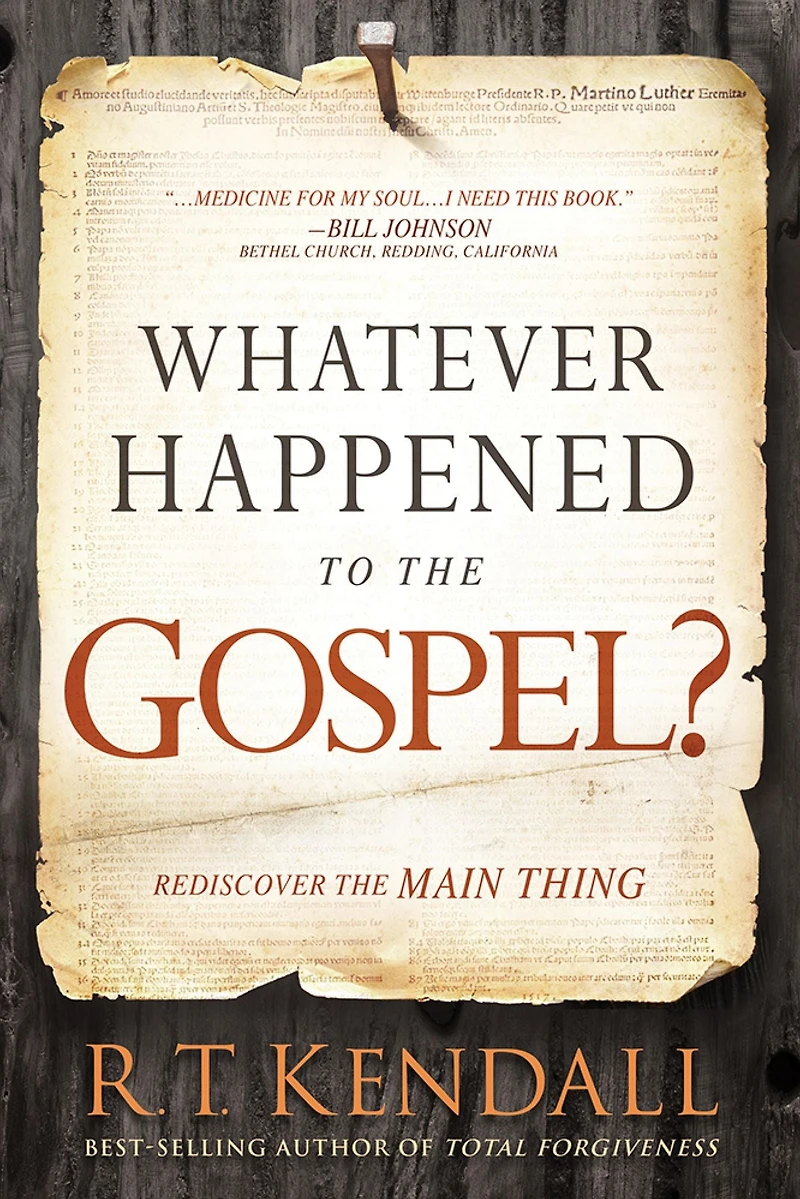 Whatever Happened to the Gospel?: Rediscover Main Thing