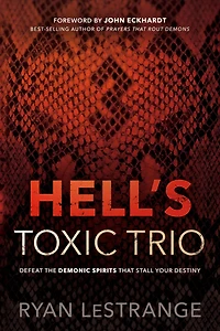 Hell's Toxic Trio: Defeat the Demonic Spirits that Stall Your Destiny