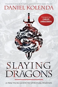 Slaying Dragons: A Practical Guide to Spiritual Warfare (Abridged)