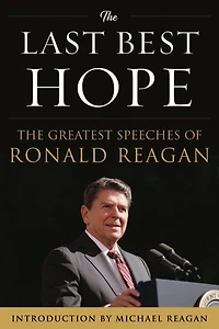 The Last Best Hope: Greatest Speeches of Ronald Reagan