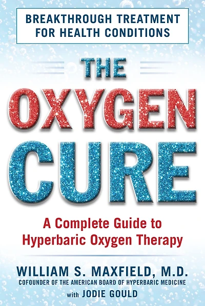 The Oxygen Cure: A Complete Guide to Hyperbaric Therapy