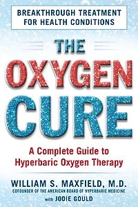 The Oxygen Cure: A Complete Guide to Hyperbaric Therapy