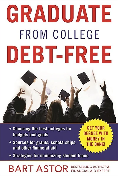 Graduate from College Debt-Free: Get Your Degree With Money The Bank