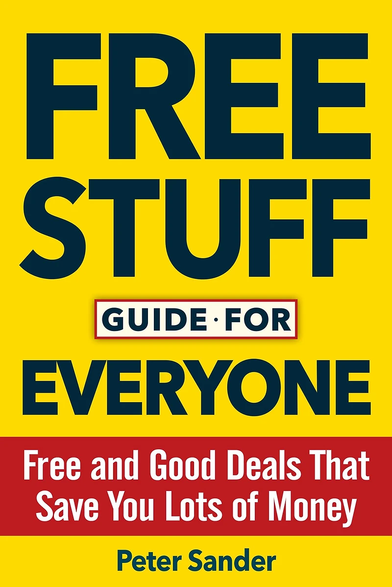 Free Stuff Guide for Everyone Book: and Good Deals That Save You Lots of Money
