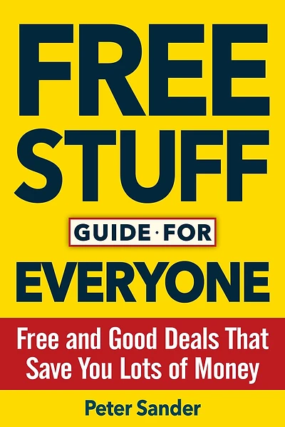 Free Stuff Guide for Everyone Book: and Good Deals That Save You Lots of Money