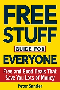 Free Stuff Guide for Everyone Book: and Good Deals That Save You Lots of Money