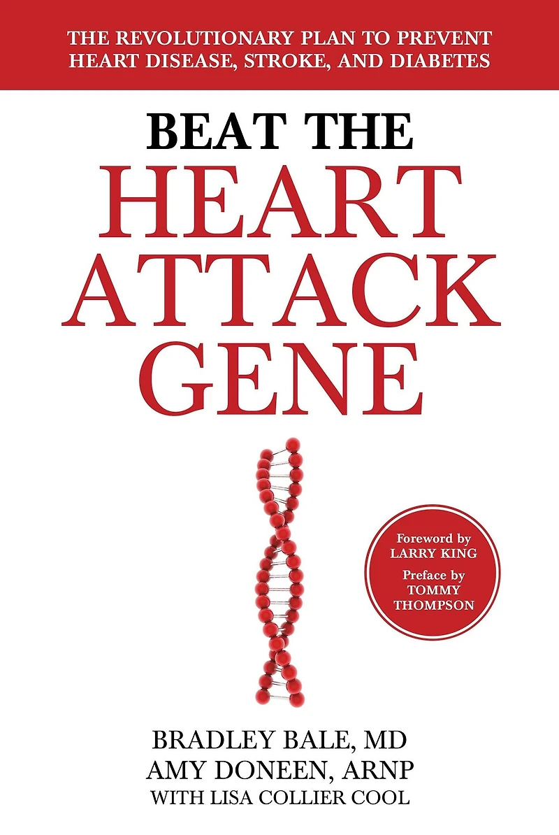 Beat The Heart Attack Gene: Revolutionary Plan to Prevent Disease, Stroke, and Diabetes