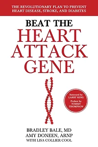 Beat The Heart Attack Gene: Revolutionary Plan to Prevent Disease, Stroke, and Diabetes