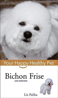 Bichon Frise: Your Happy Healthy Pet