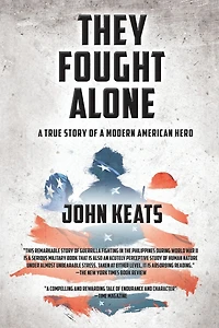 They Fought Alone: a True Story of Modern American Hero