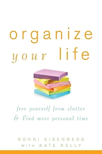 Organize Your Life: Free Yourself from Clutter and Find More Personal Time