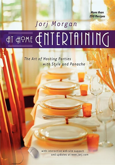 At Home Entertaining: The Art of Hosting a Party with Style and Panache