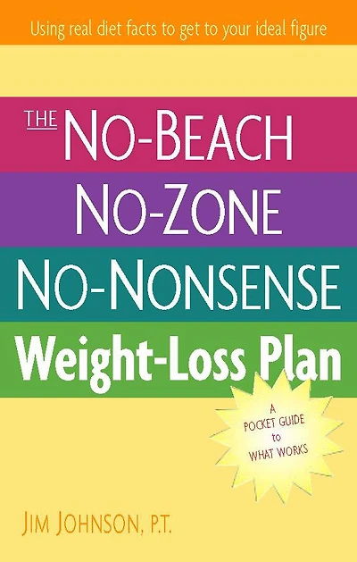 The No-Beach, No-Zone, No-Nonsense Weight-Loss Plan: A Pocket Guide to What Works