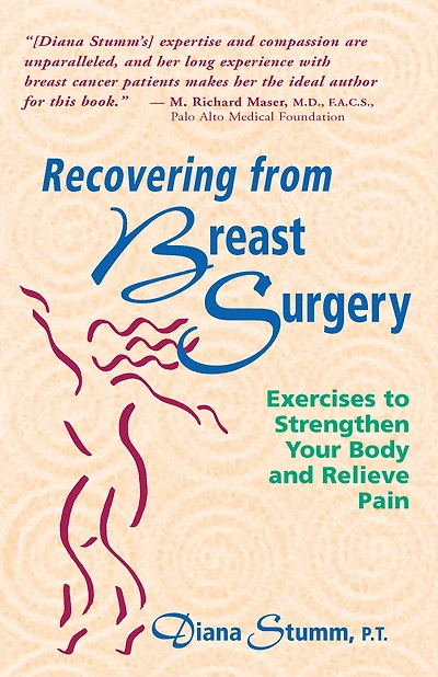 Recovering from Breast Surgery: Exercises to Strengthen Your Body and Relieve Pain