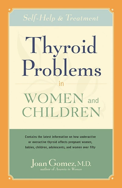 Thyroid Problems Women and Children: Self-Help Treatment