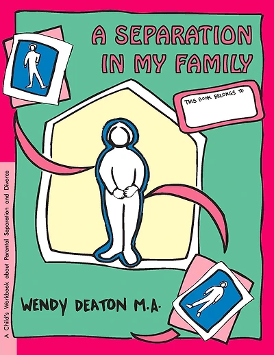 GROW: A Separation My Family: Child's Workbook About Parental and Divorce