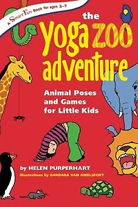 The Yoga Zoo Adventure: Animal Poses and Games for Little Kids