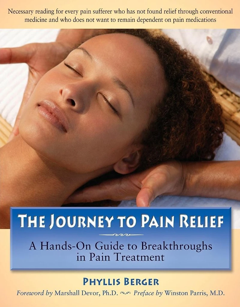The Journey to Pain Relief: A Hands-On Guide Breakthroughs Treatment