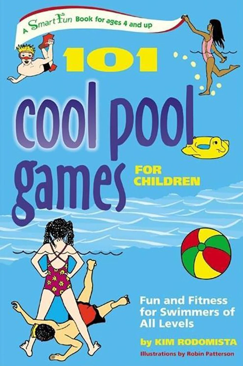 101 Cool Pool Games for Children: Fun and Fitness Swimmers of All Levels