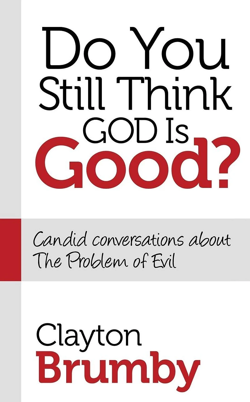 Do You Still Think God Is Good?: Candid Conversations About the Problem of Evil
