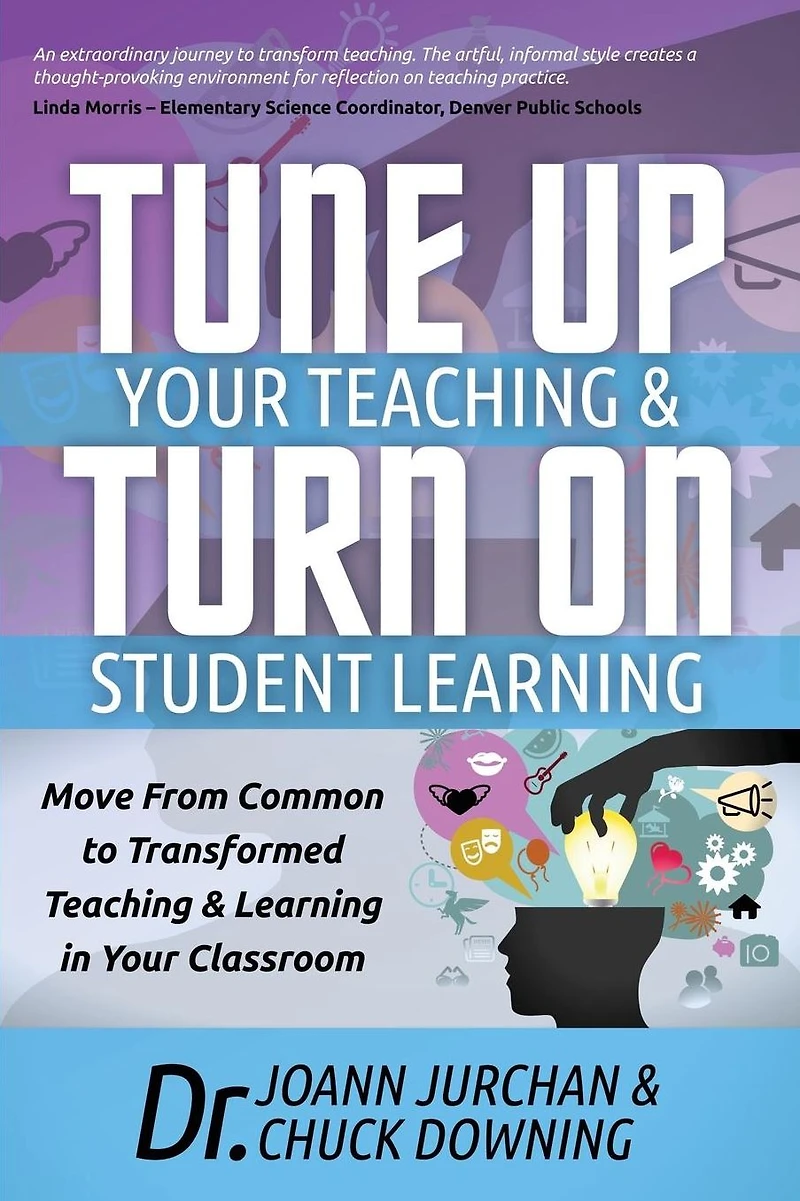 Tune Up Your Teaching and Turn on Student Learning: Move from Common to Transformed Learning Classroom