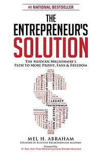 The Entrepreneur's Solution: Modern Millionaire's Path to More Profit, Fans & Freedom