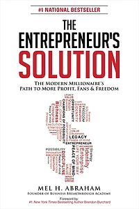 The Entrepreneur's Solution: Modern Millionaire's Path to More Profit, Fans & Freedom