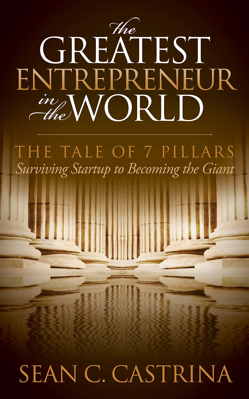 The Greatest Entrepreneur World: Tale of 7 Pillars