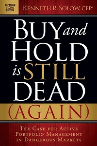 Buy and Hold is Still Dead (Again): The Case for Active Portfolio Management Dangerous Markets