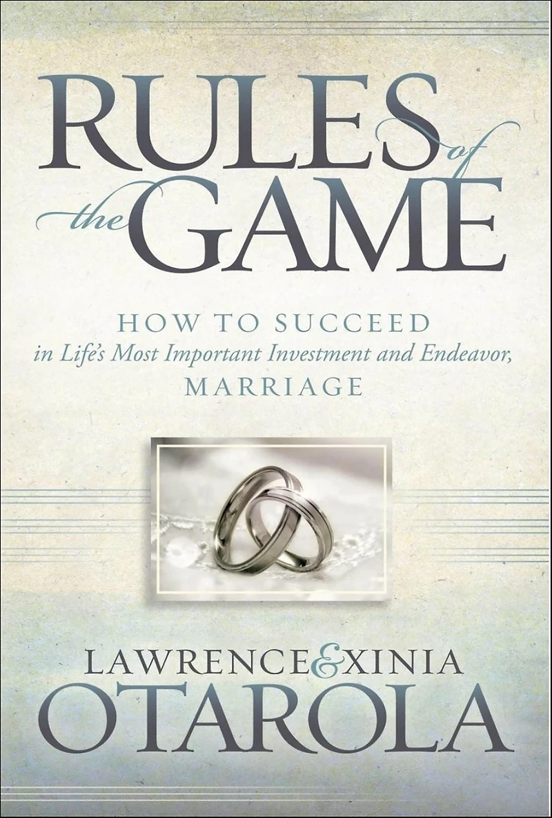 Rules of the Game: How to Succeed Life's Most Important Investment and Endeavor, Marriage