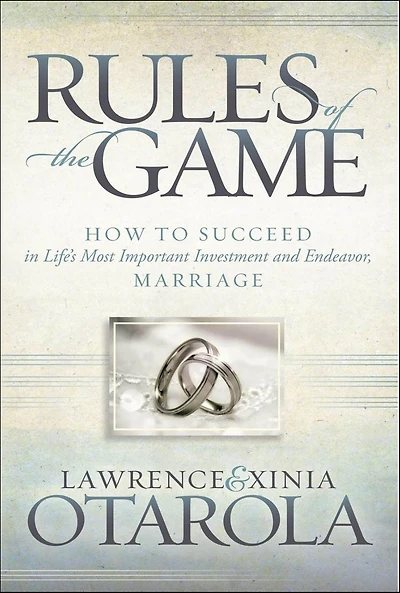 Rules of the Game: How to Succeed Life's Most Important Investment and Endeavor, Marriage