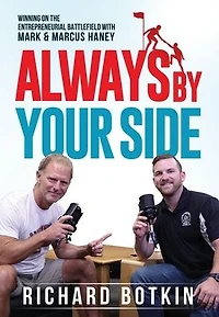 Always By Your Side: Winning on the Entrepreneurial Battlefield...with Mark & Marcus Haney