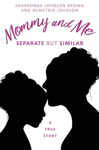 Mommy and Me: Separate but similar A True Story