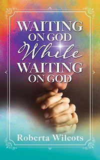 Waiting on God While