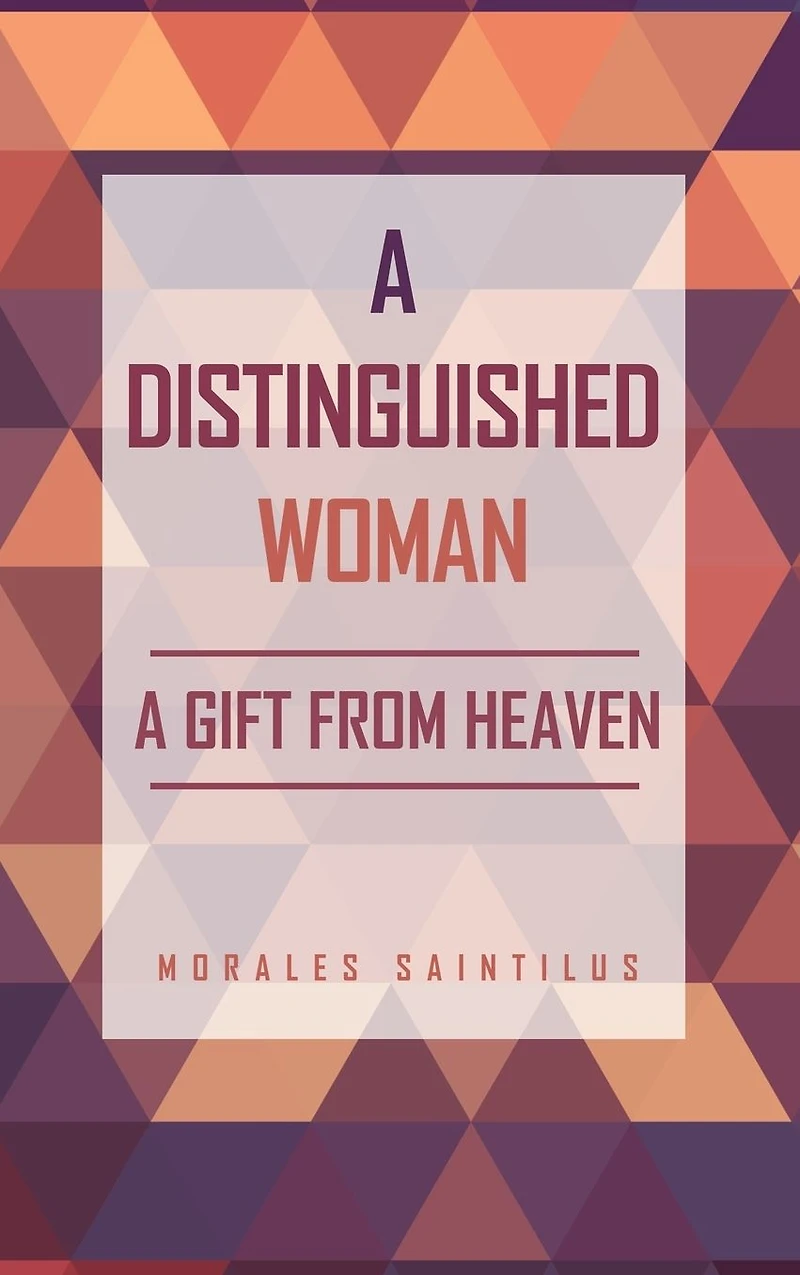 A Distinguished Woman: Gift From Heaven