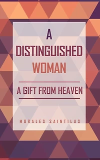 A Distinguished Woman: Gift From Heaven